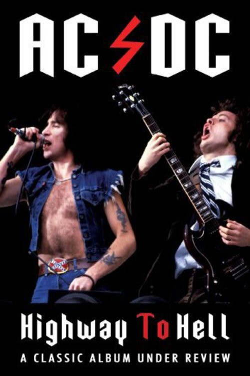AC/DC: Highway to Hell - Classic Album Under Review (2008) poster
