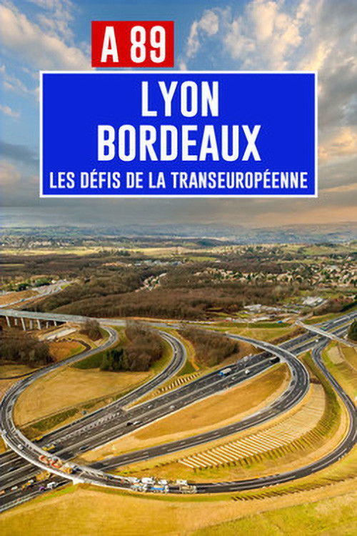 A89 Bordeaux-Lyon: Défis de la transeuropéenne (2023) poster