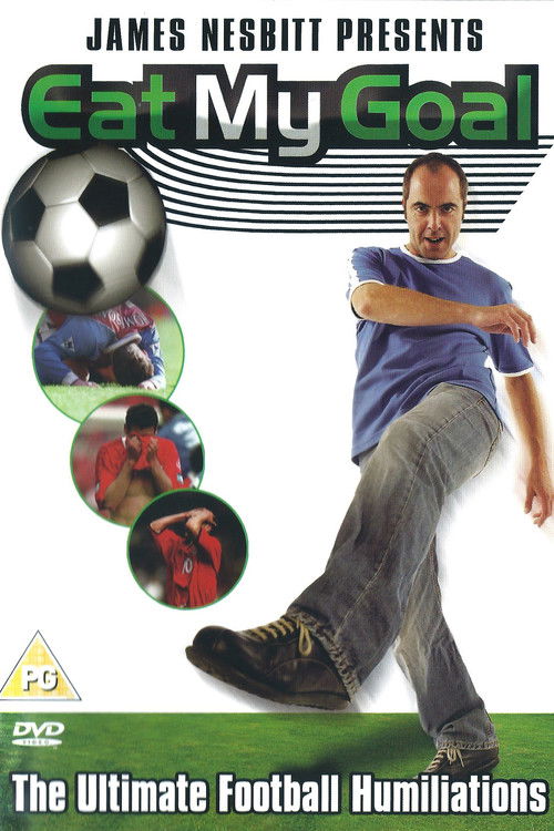 James Nesbitt Presents Eat My Goal (2004) poster