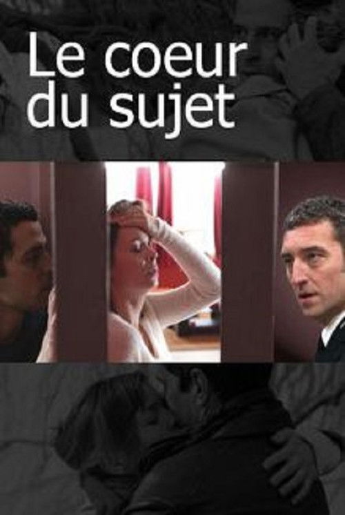 Le Cœur du sujet (2009) poster