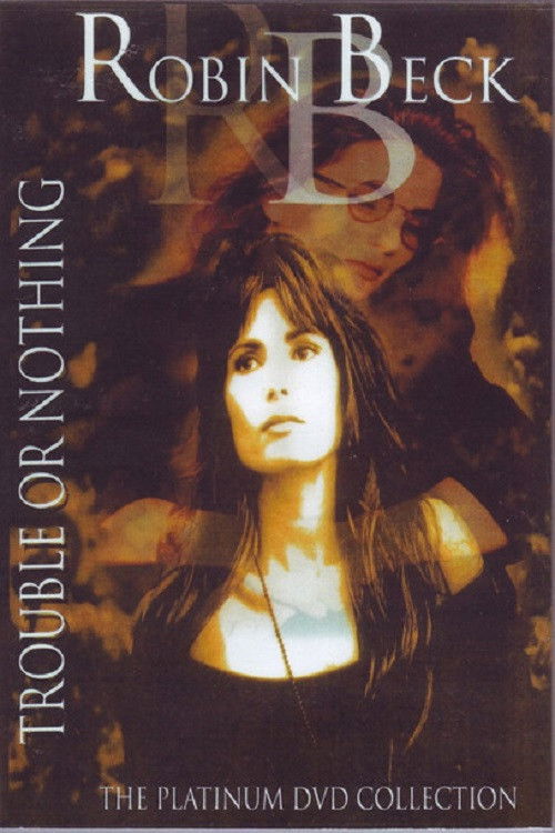 Robin Beck: Trouble Or Nothing (2005) poster