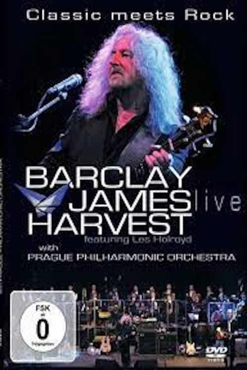Barclay James Harvest Featuring Les Holroyd With Prague Philharmonic Orchestra – Classic Meets Rock (2006) poster