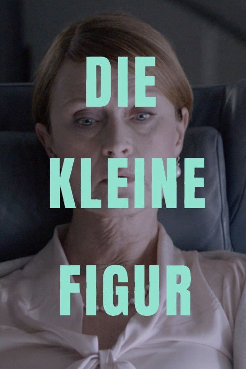 Die kleine Figur (2017) poster