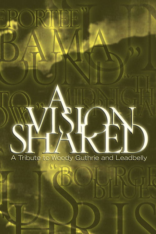 A Vision Shared: A Tribute to Woody Guthrie and Leadbelly (1988) poster