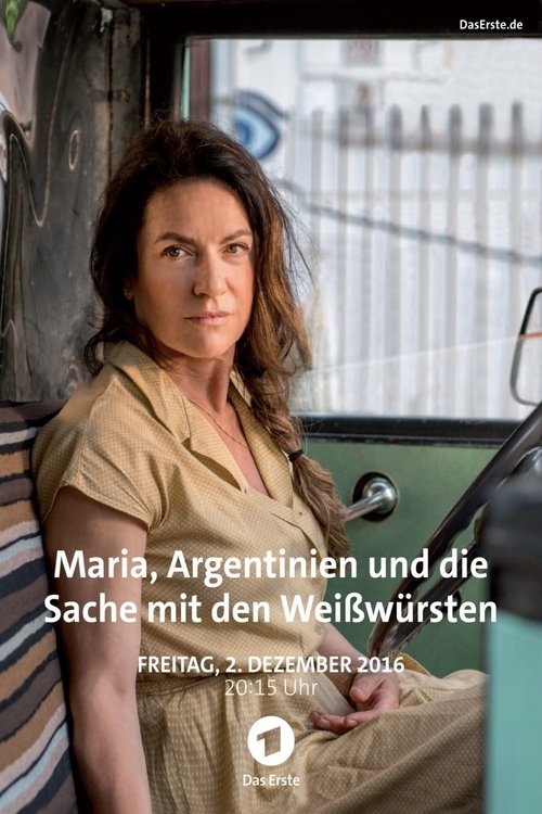 Maria, Argentinien und die Sache mit den Weißwürsten (2016) poster