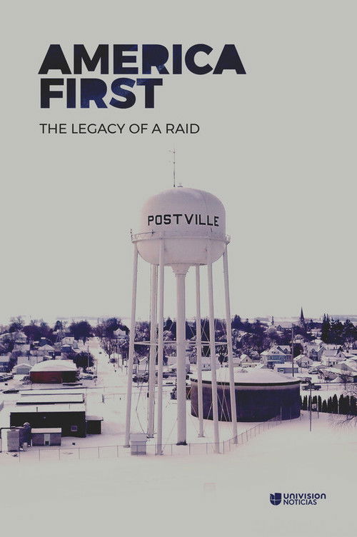 America First: Legacy Of An Immigration Raid (2018) poster