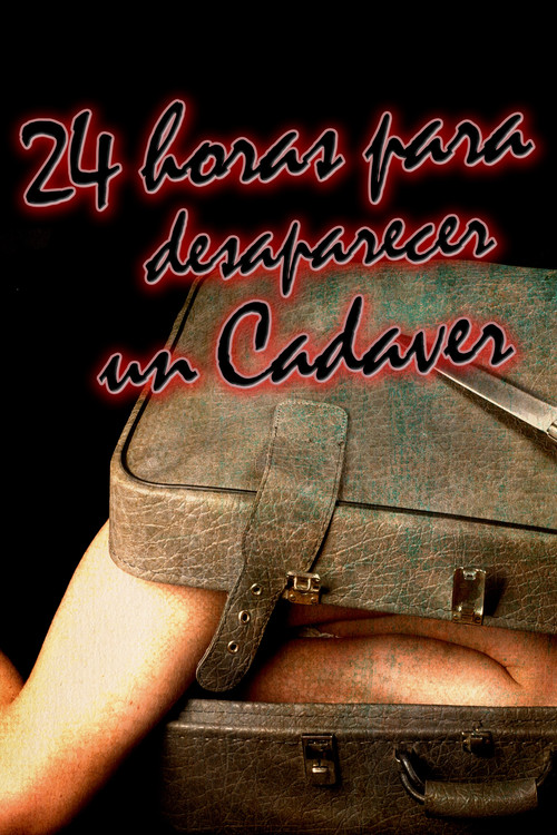 24 Horas para Desaparecer un Cadáver (2007) poster