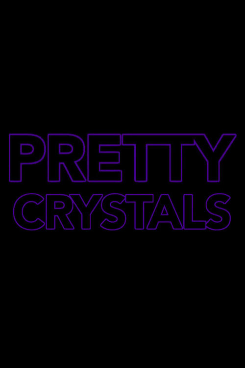 Pretty Crystals (2018) poster