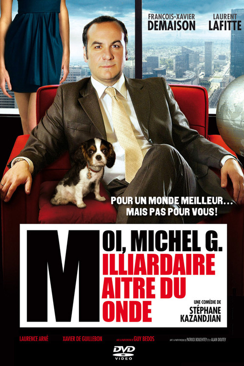 Moi, Michel G., milliardaire, maître du monde (2011) poster