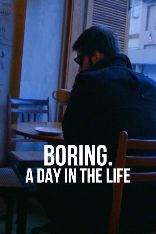 BORING. A DAY IN THE LIFE (2015) poster