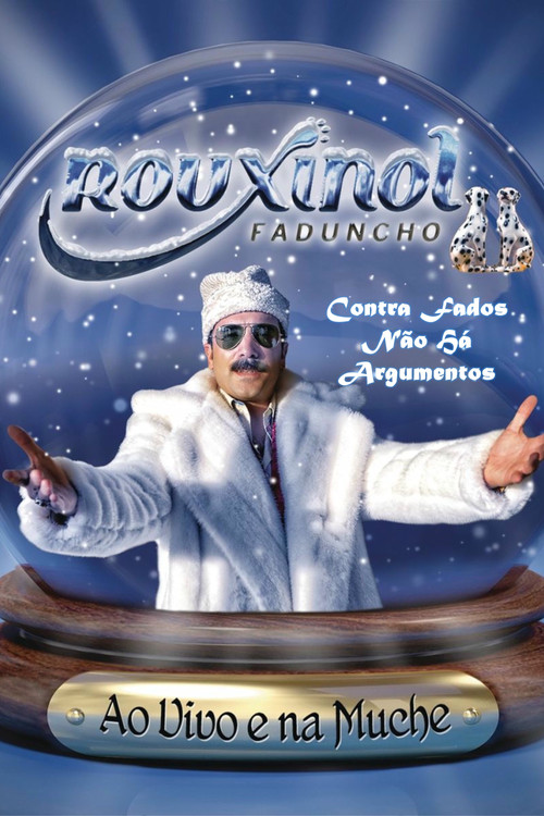 Rouxinol Faduncho: Contra Fados Não Há Argumentos (2008) poster