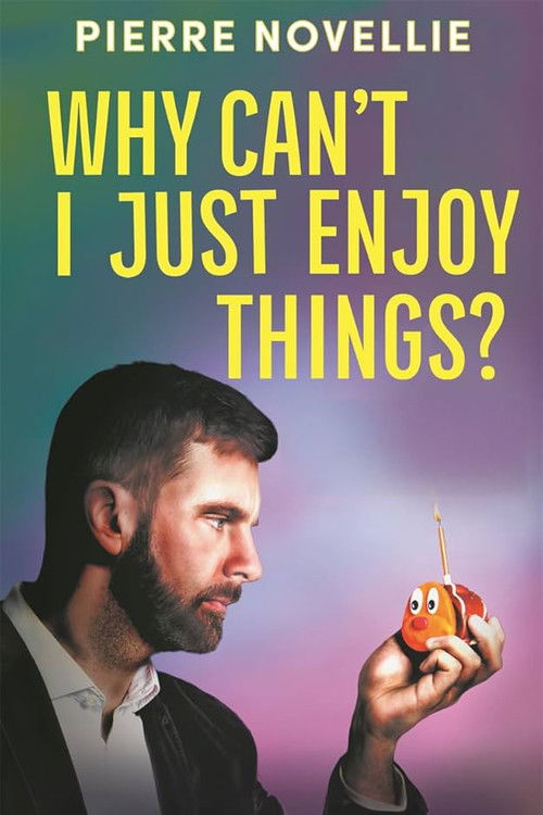 Pierre Novellie: Why Can’t I Just Enjoy Things (2024) poster
