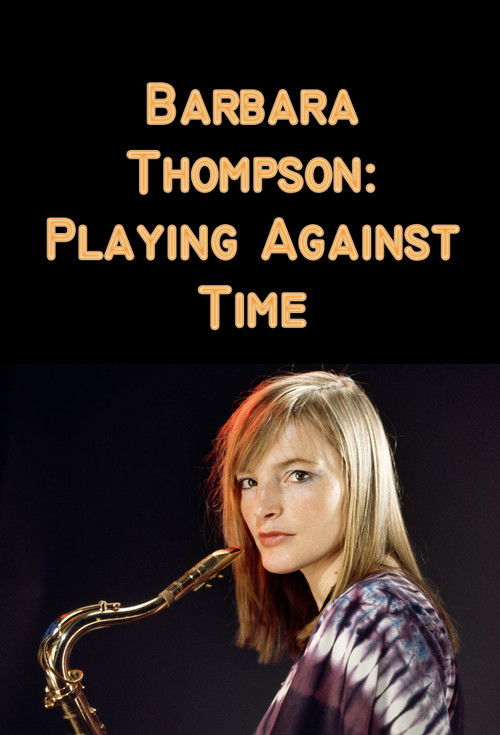 Barbara Thompson: Playing Against Time (2012) poster