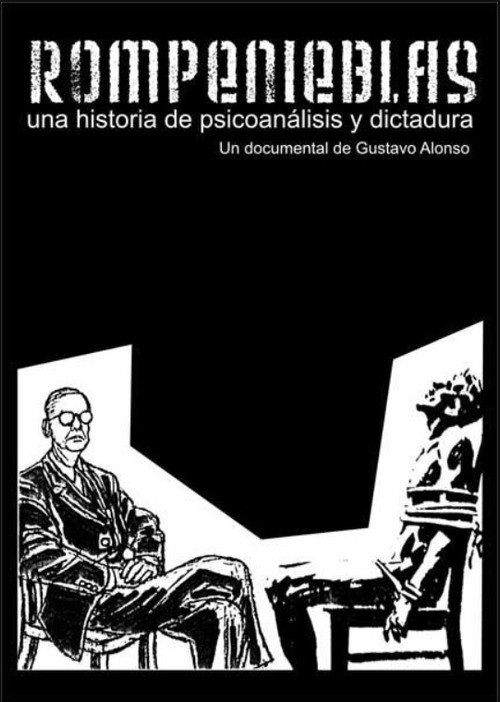 Rompenieblas, una historia de psicoanálisis y dictadura (2007) poster