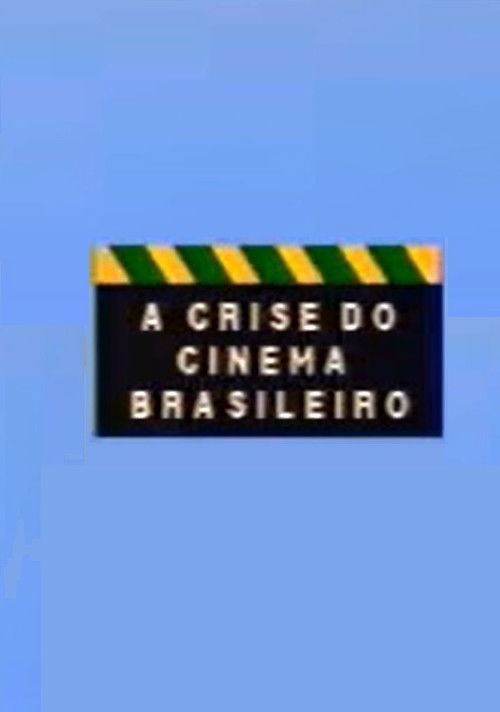 A Crise do Cinema Brasileiro (1989) poster