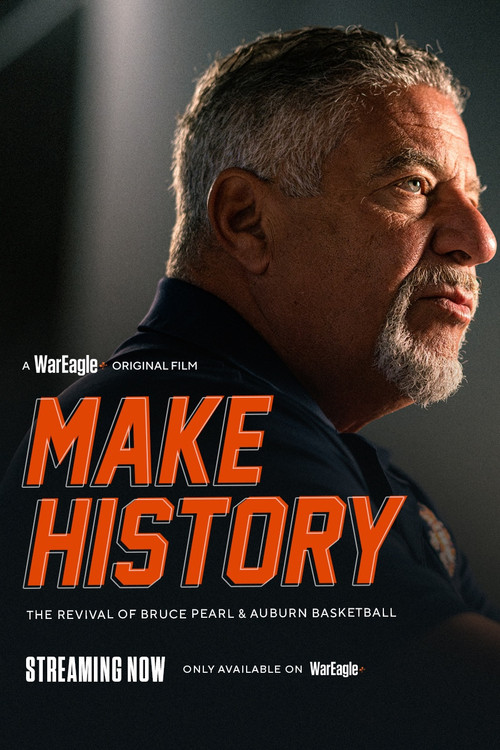 Make History: The Revival of Bruce Pearl and Auburn Basketball (2024) poster