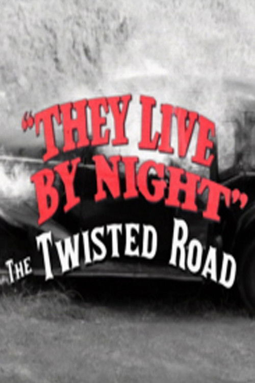 They Live by Night: The Twisted Road (2007) poster