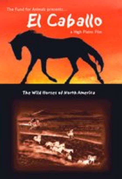 El Caballo: The Wild Horses of North America (2001) poster