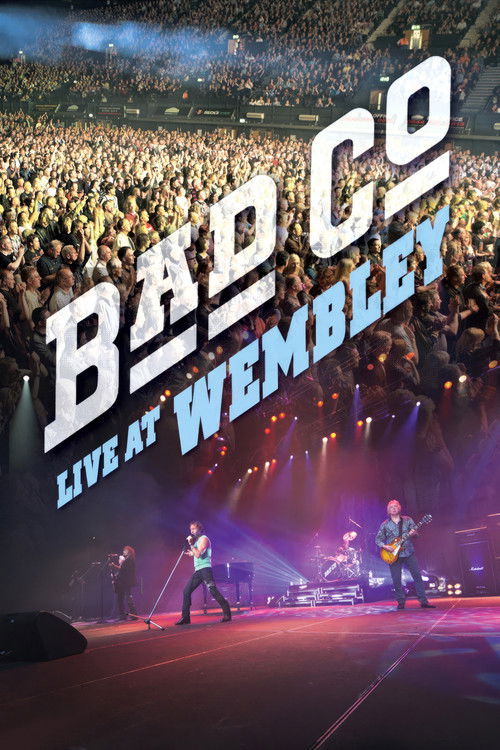 Bad Company - Live At Wembley (2011) poster