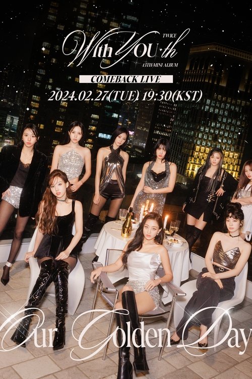 TWICE 13TH MINI ALBUM [With YOU-th] COMEBACK LIVE: Our Golden Day (2024) poster