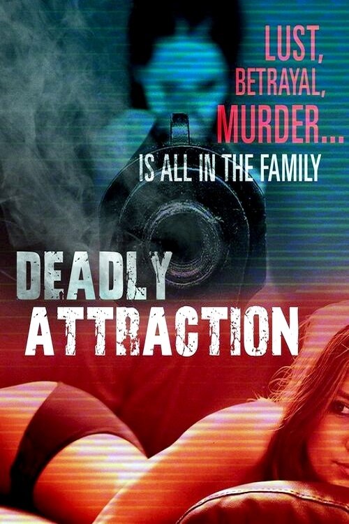 Deadly Attraction (2016) poster