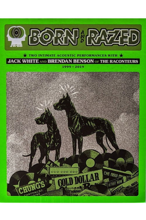 Born and Razed: Two Intimate Acoustic Performances With Jack White and Brendan Benson of the Raconteurs 1999-2019 (2020) poster