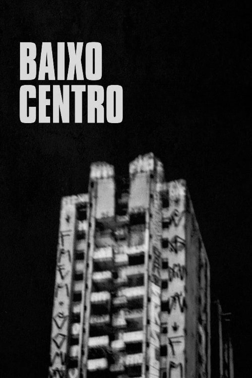 Baixo Centro (2018) poster