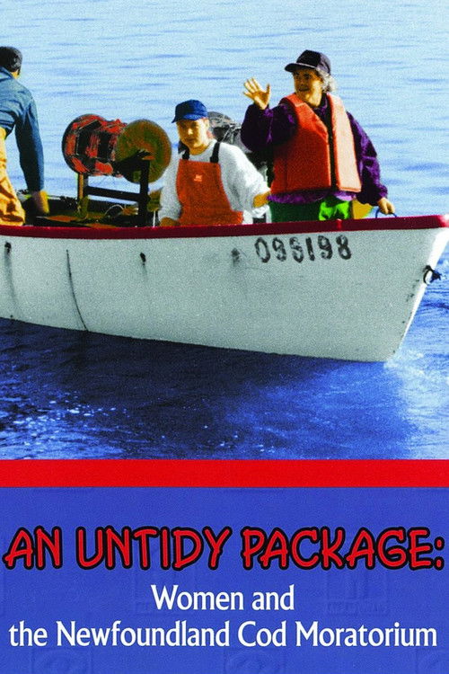 An Untidy Package: Women and the Newfoundland Cod Moratorium (1997) poster