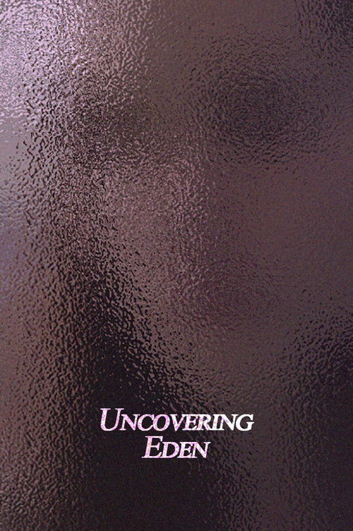 Uncovering Eden (2014) poster