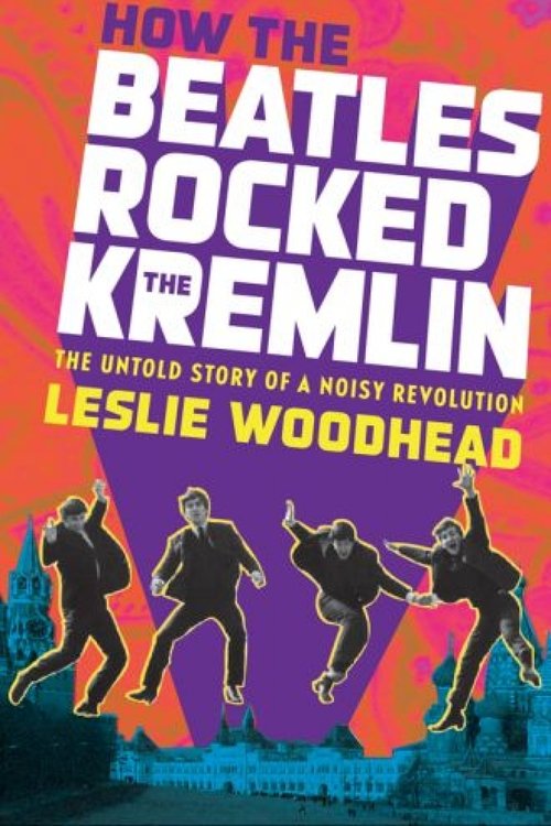 How the Beatles Rocked the Kremlin (2009) poster