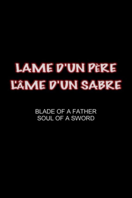 Blade of a Father, Soul of a Sword (2005) poster