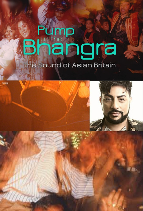 Pump Up The Bhangra: The Sound Of Asian Britain (2018) poster