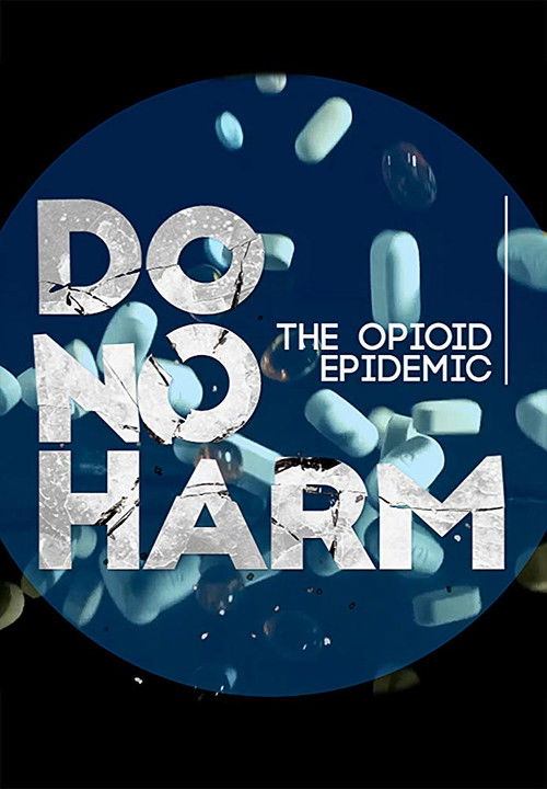 Do No Harm: The Opioid Epidemic (2018) poster