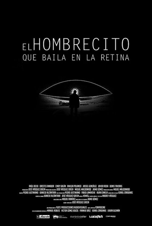 El hombrecito que baila en la retina (2017) poster
