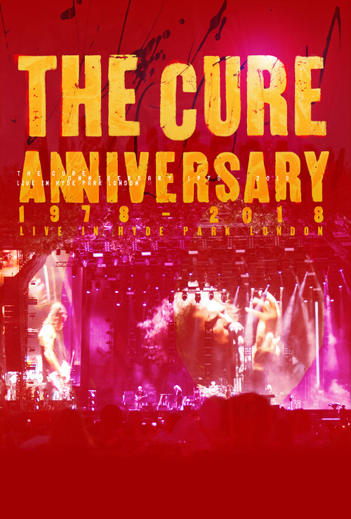 The Cure: Anniversary 1978 - 2018 - (Live In Hyde Park) (2019) poster