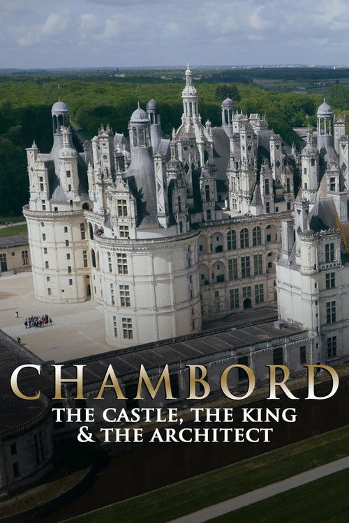 Chambord: The Castle, the King and the Architect (2015) poster