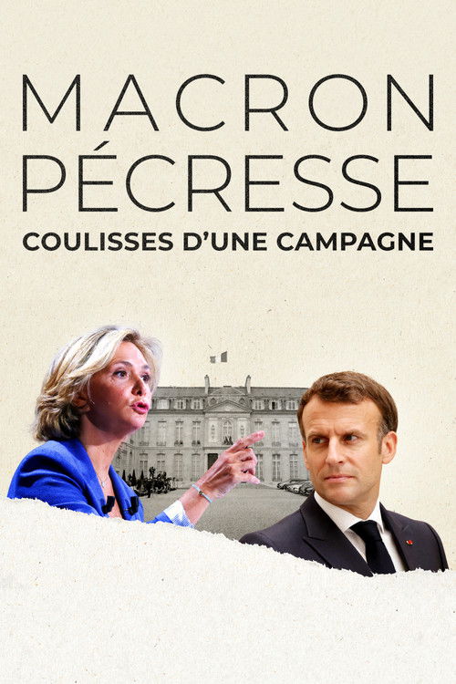 Macron, Pécresse : Coulisses d'une campagne (2022) poster