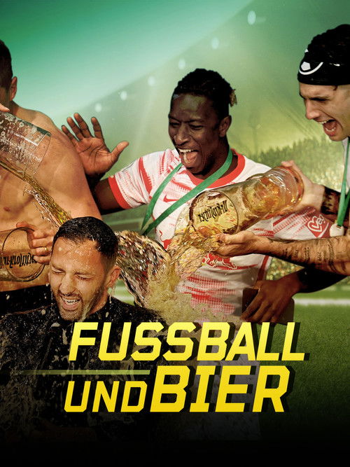 Fußball und Bier: Wo Geld und Alkohol fließen (2022) poster
