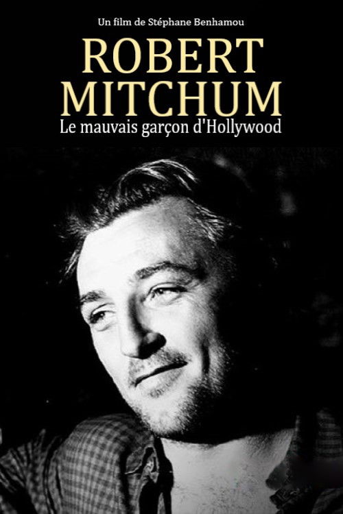 Robert Mitchum, le mauvais garçon d'Hollywood (2018) poster