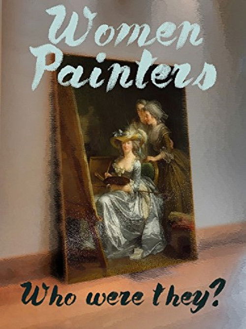 Women Painters: Four Centuries of Struggle (2015) poster