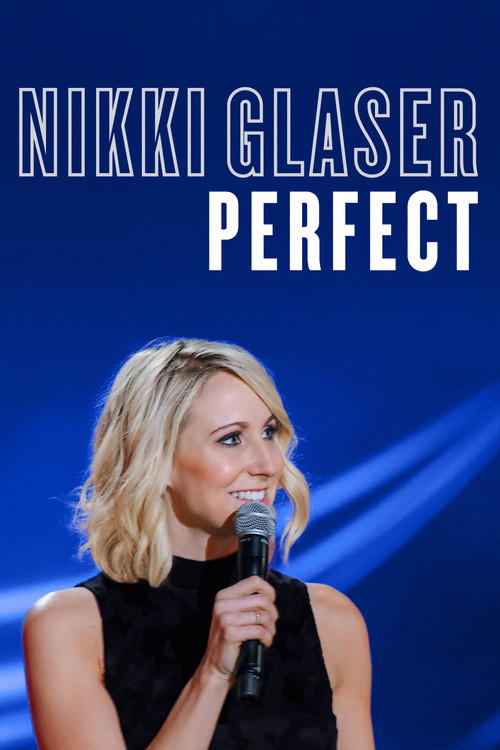 Nikki Glaser: Perfect (2016) poster