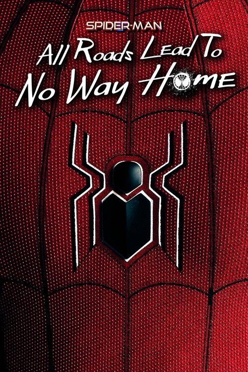 Spider-Man: All Roads Lead to No Way Home (2022) poster