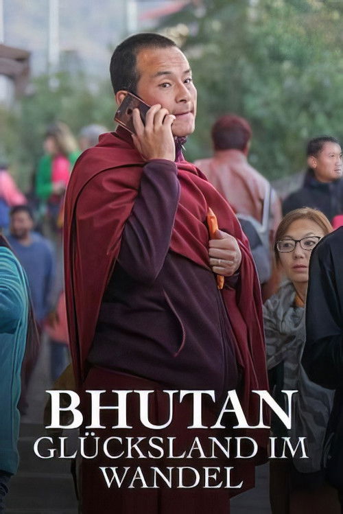 Bhutan - Glücksland im Wandel (2019) poster