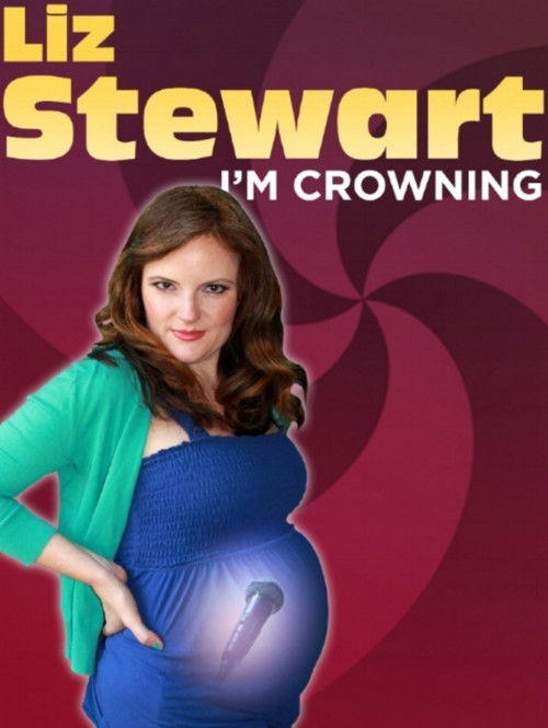 Liz Stewart: I'm Crowning (2018) poster
