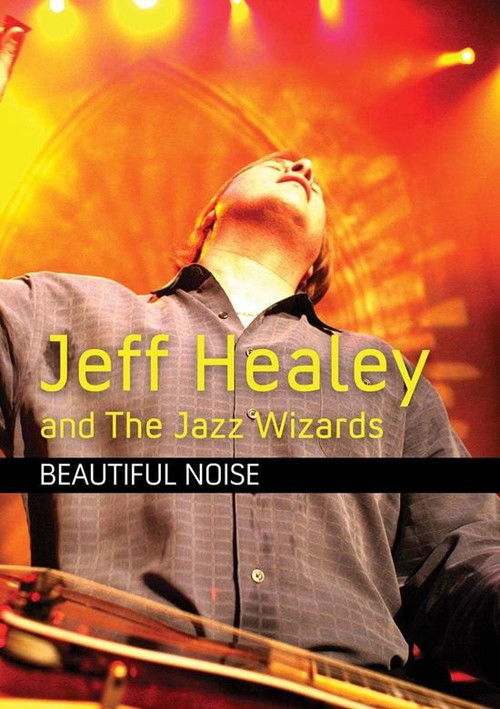 Jeff Healey and the Jazz Wizards: Beautiful Noise (2009) poster