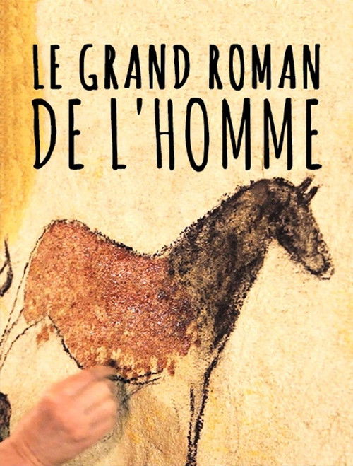 Le grand roman de l'homme (2014) poster