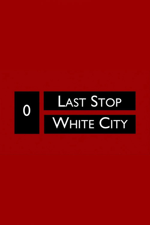 Last Stop White City (2010) poster