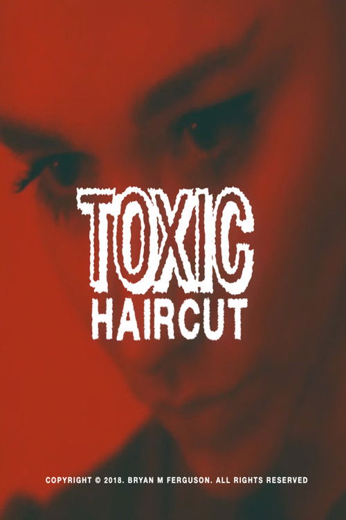 Toxic Haircut (2018) poster