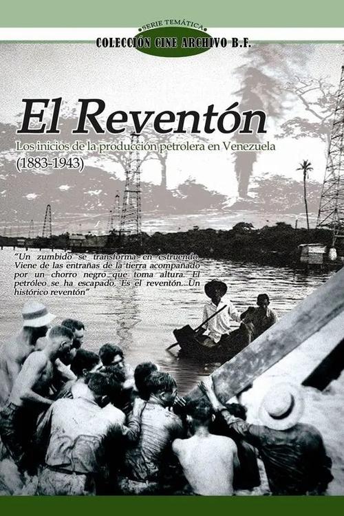 El Reventón I: Los inicios de la producción petrolera en Venezuela (1883 - 1943) (2007) poster