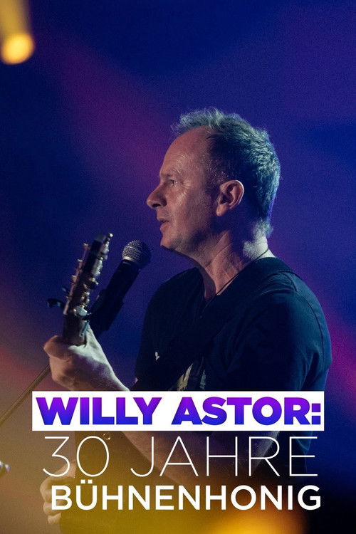Willy Astor - 30 Jahre Bühnenhonig (2016) poster